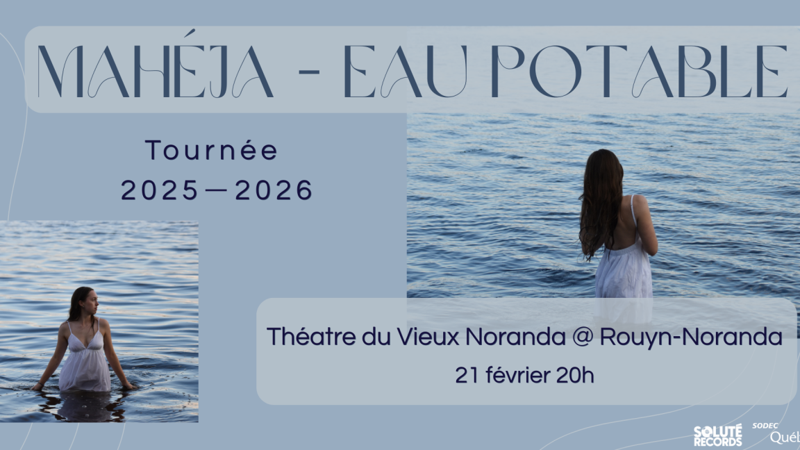Mahéja | Tournée Eau Potable @ Rouyn-Noranda