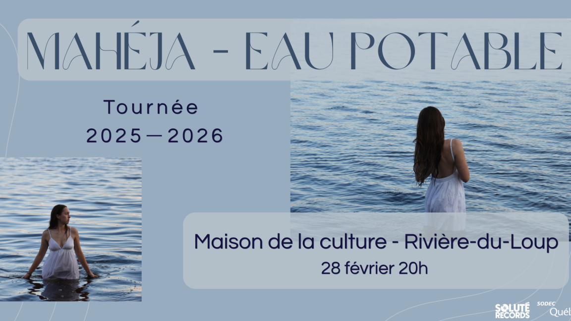 Mahéja | Tournée Eau Potable @ Rivière-du-loup