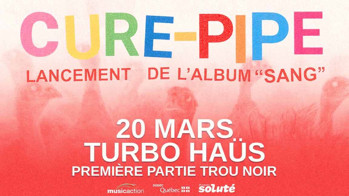 CURE-PIPE lancement de l'album "SANG" - @ Turbo Haüs