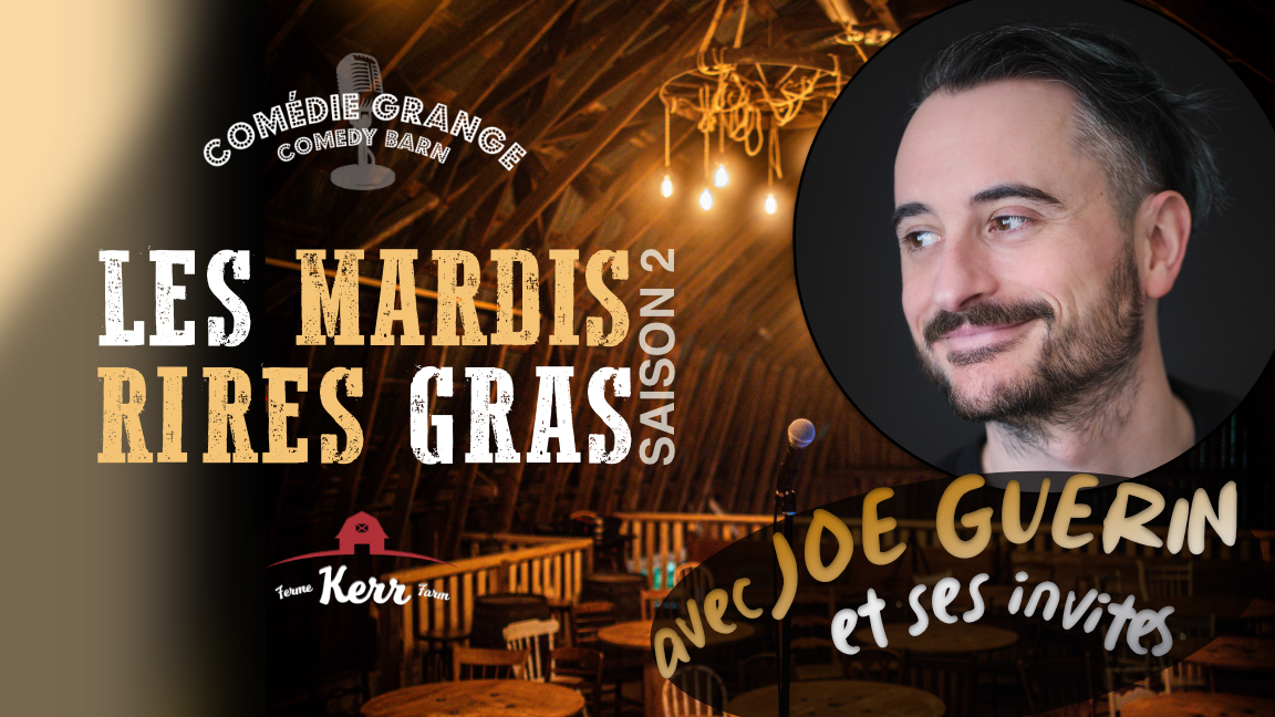 Les Mardis Rires Gras à La Ferme Kerr Comédie Grange (Spectacle Francais Animation Joe Guérin )