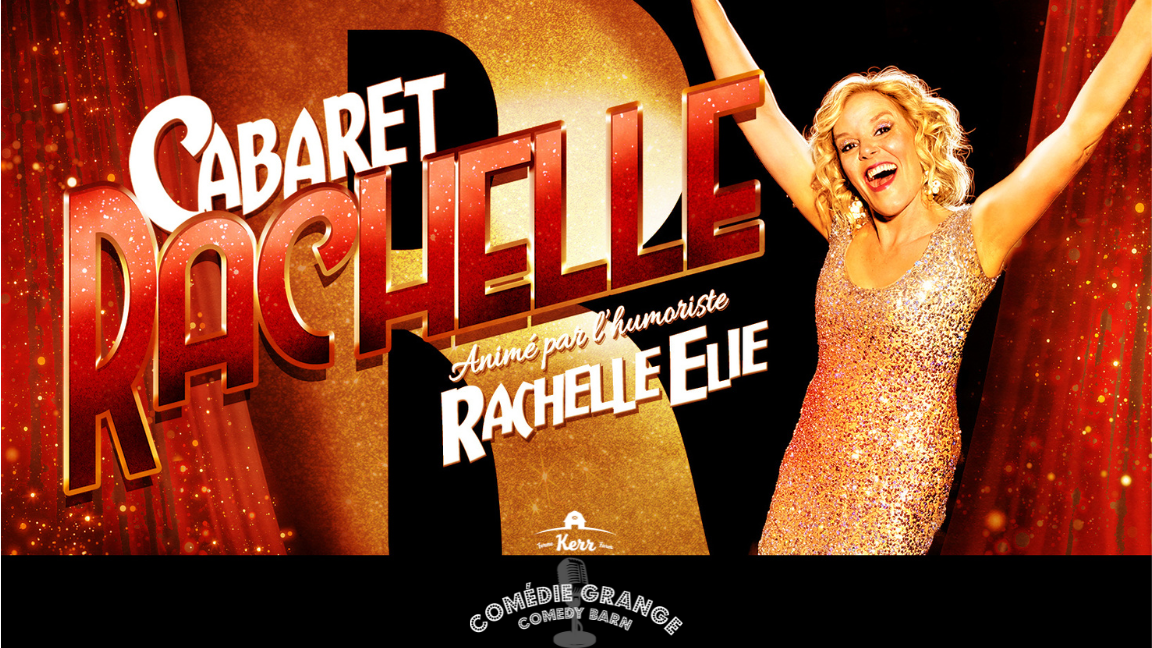Cabaret Rachelle à La Ferme Kerr Comedie Grange (en Français)