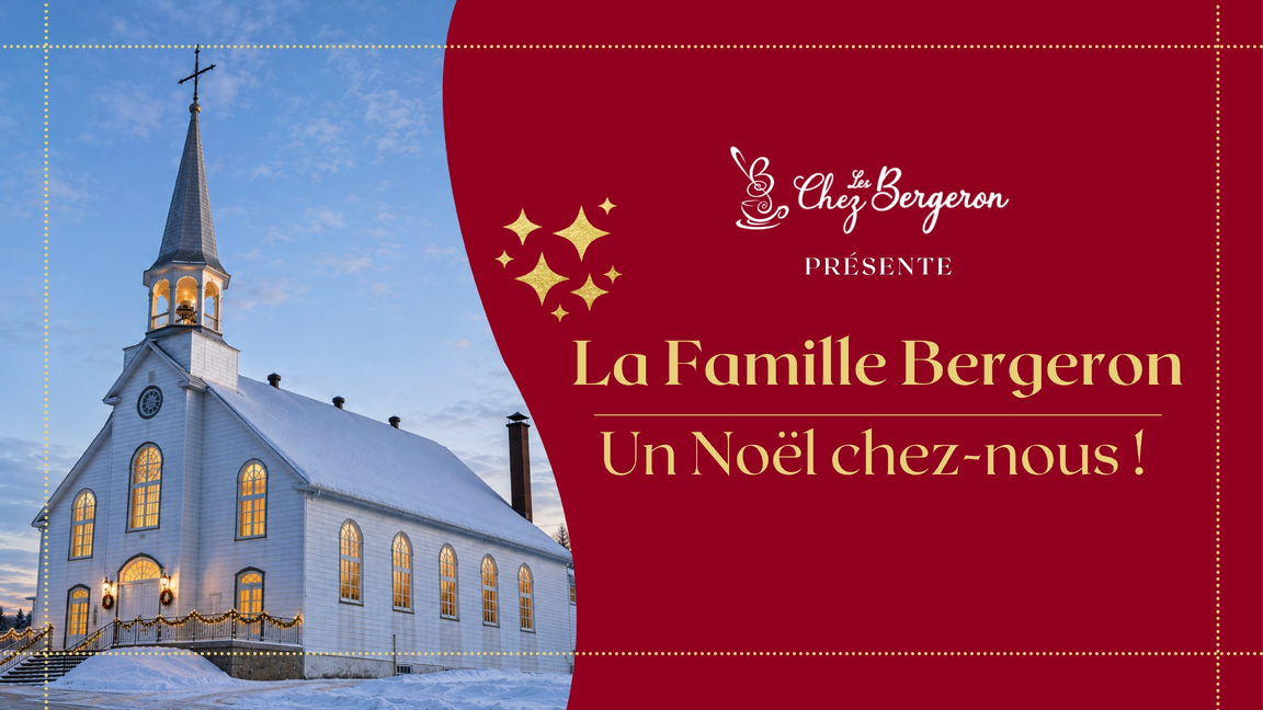 La Famille Bergeron - Un Noël chez-nous !