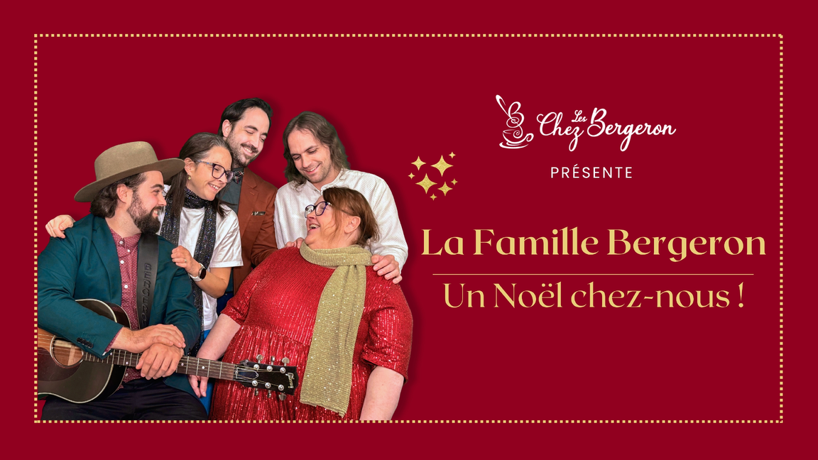 La Famille Bergeron - Un Noël chez-nous !