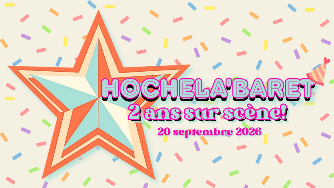Hochela'baret: 2 ans sur scène!