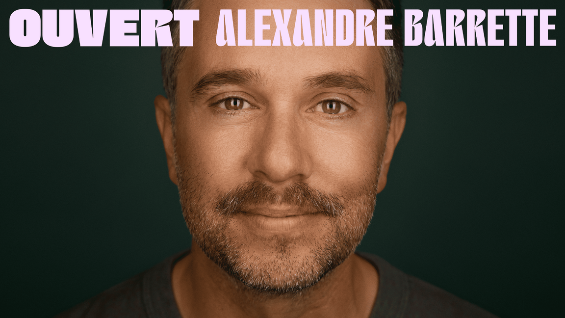 Alexandre Barrette - Ouvert