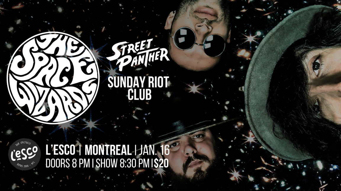 THE SPACE WIZARDS LIVE @ L'ESCOGRIFFE with STREET PANTHER and SUNDAY RIOT CLUB - MONTREAL