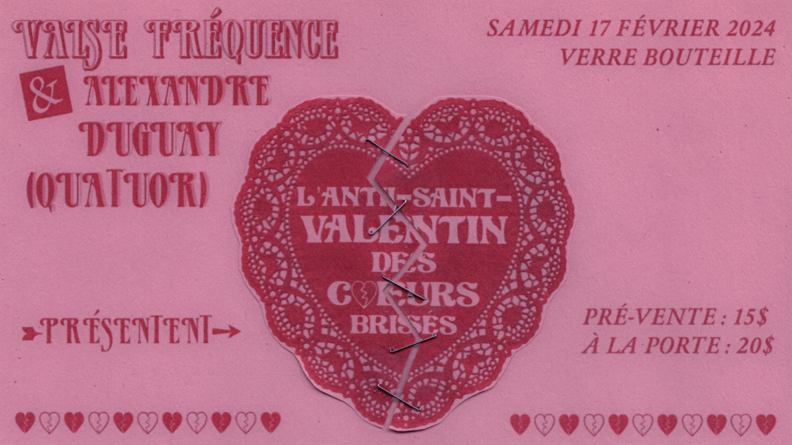 Valse Fréquence et Alexandre Duguay présentent: L'Anti-St-Valentin des Coeurs Brisés