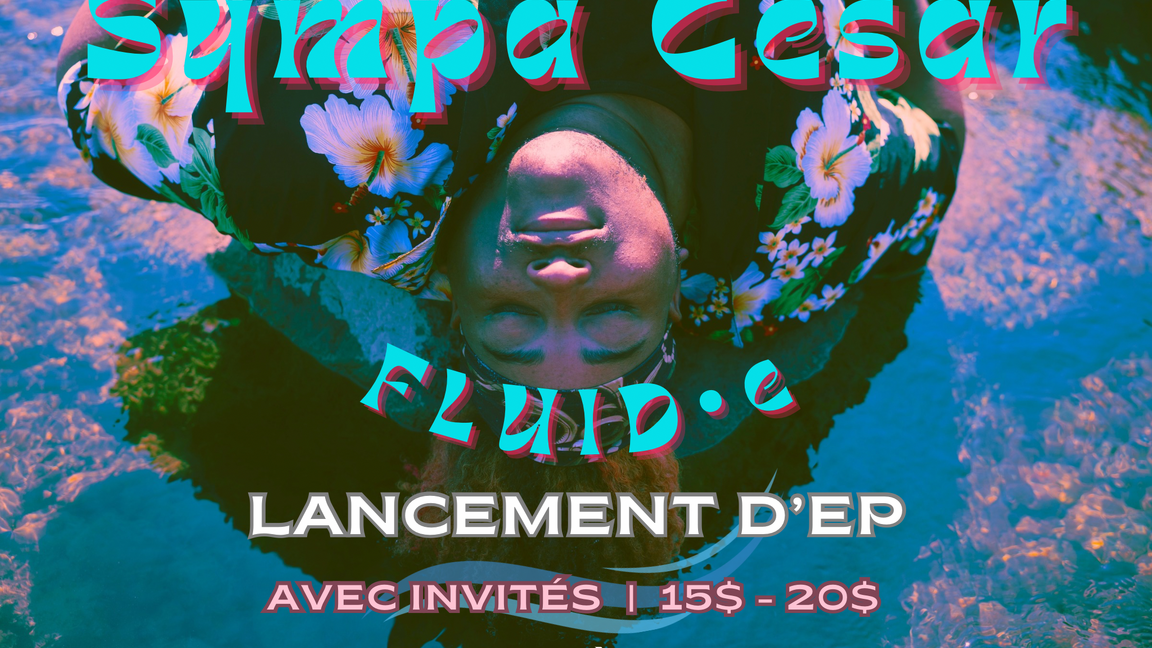 FLUID•e - Sympa César | Spectacle de lancement d’EP