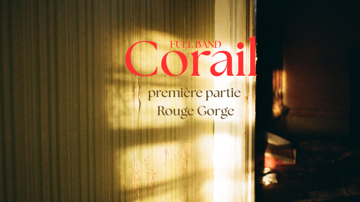 Corail full band (première partie: Rouge Gorge)