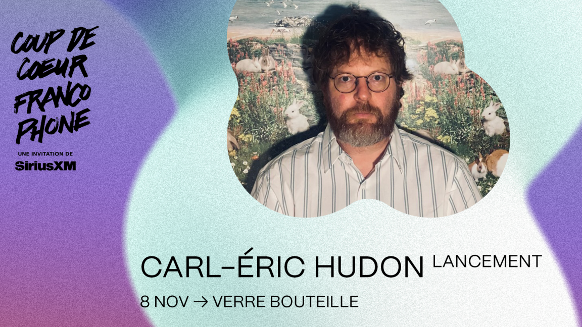 Carl-Eric Hudon (LANCEMENT) x CCF