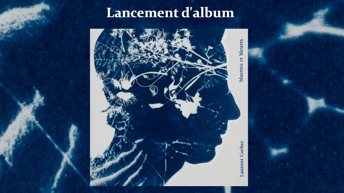 Laurent Corbec - Lancement de l'album "bluettes et bleuets"