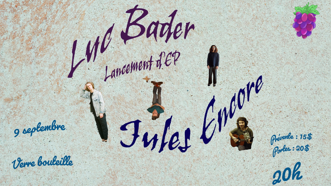 Luc Bader (Lancement d’EP) & Jules Encore