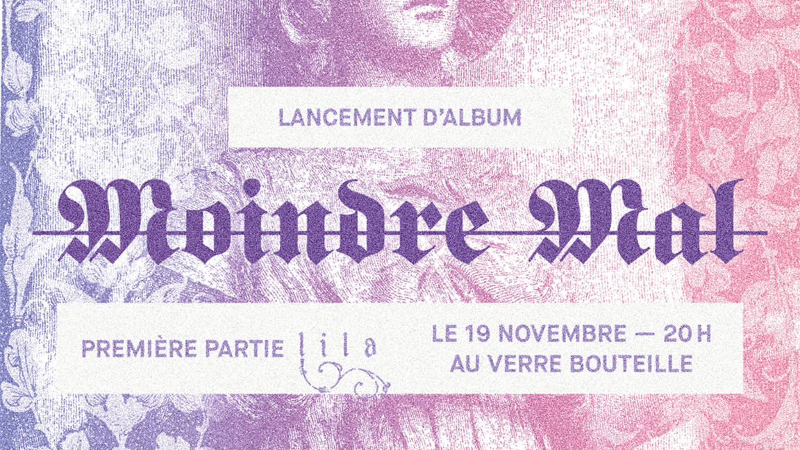 Moindre Mal (lancement d'album) + l i l a