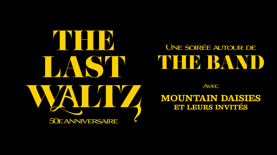 The Last Waltz - The Band // Mountain Daisies & invités
