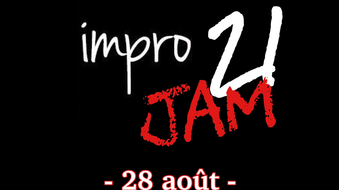 Impro Jam 21 - 28 août