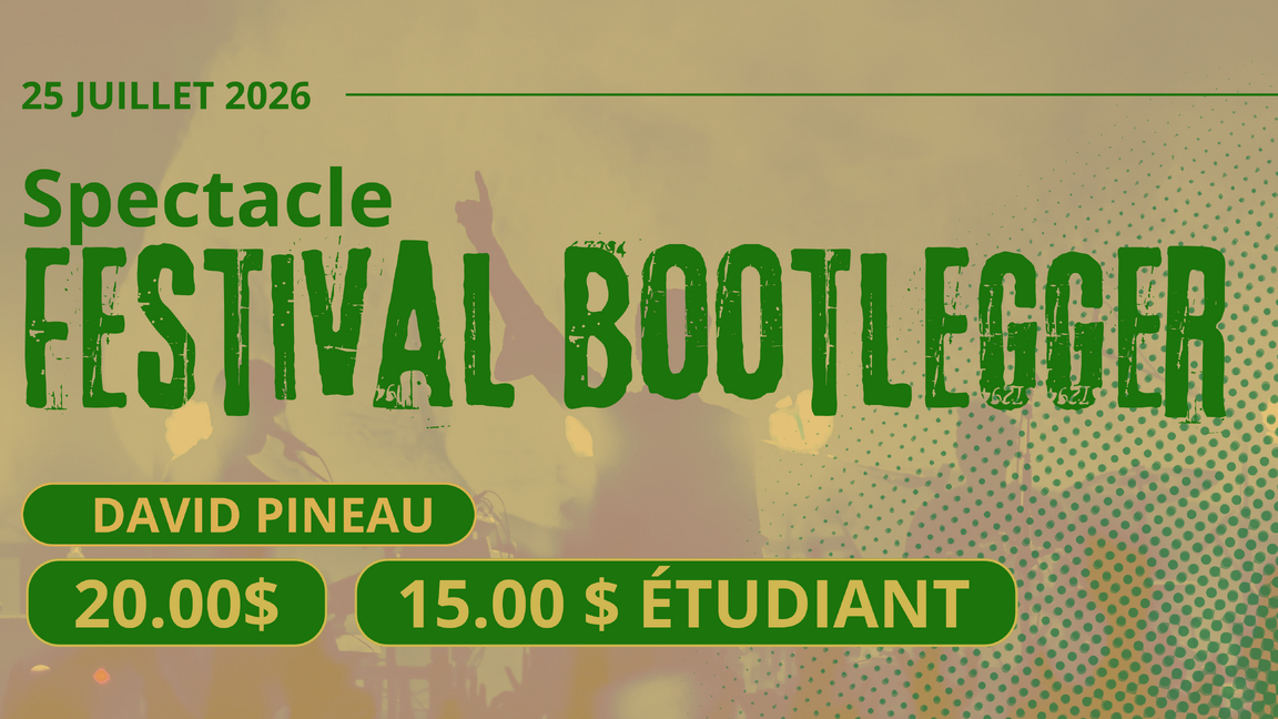 Festival du Bootlegger - Spectacle David Pineau [Samedi]