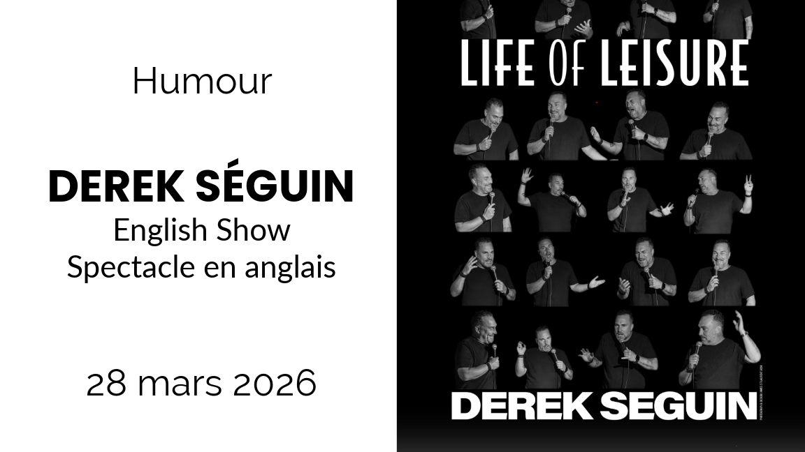 Derek Séguin – Life of Leisure (Spectacle en anglais)