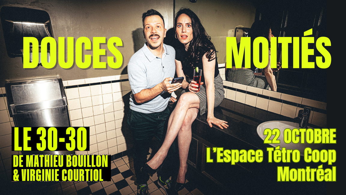VIRGINIE COURTIOL et MATHIEU BOUILLON 30/30 "Douces moitiés"