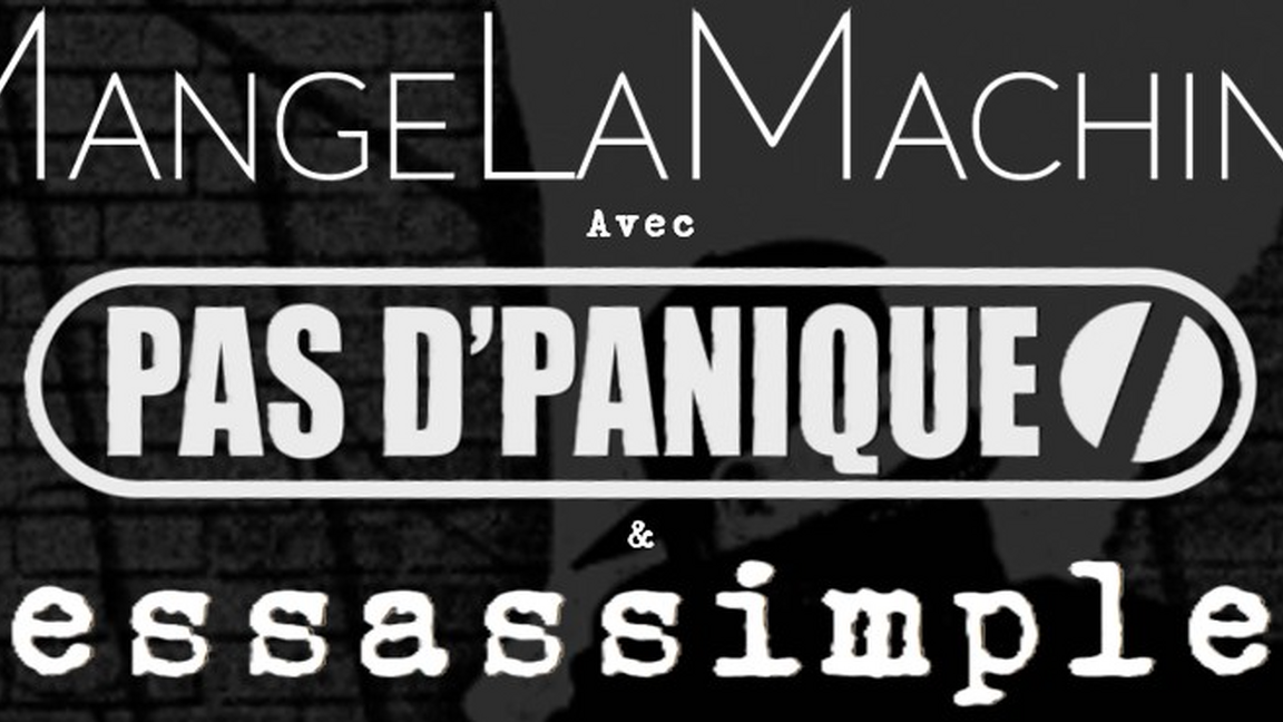 Mange la Machine Pas D'Panique et Fessassimple!