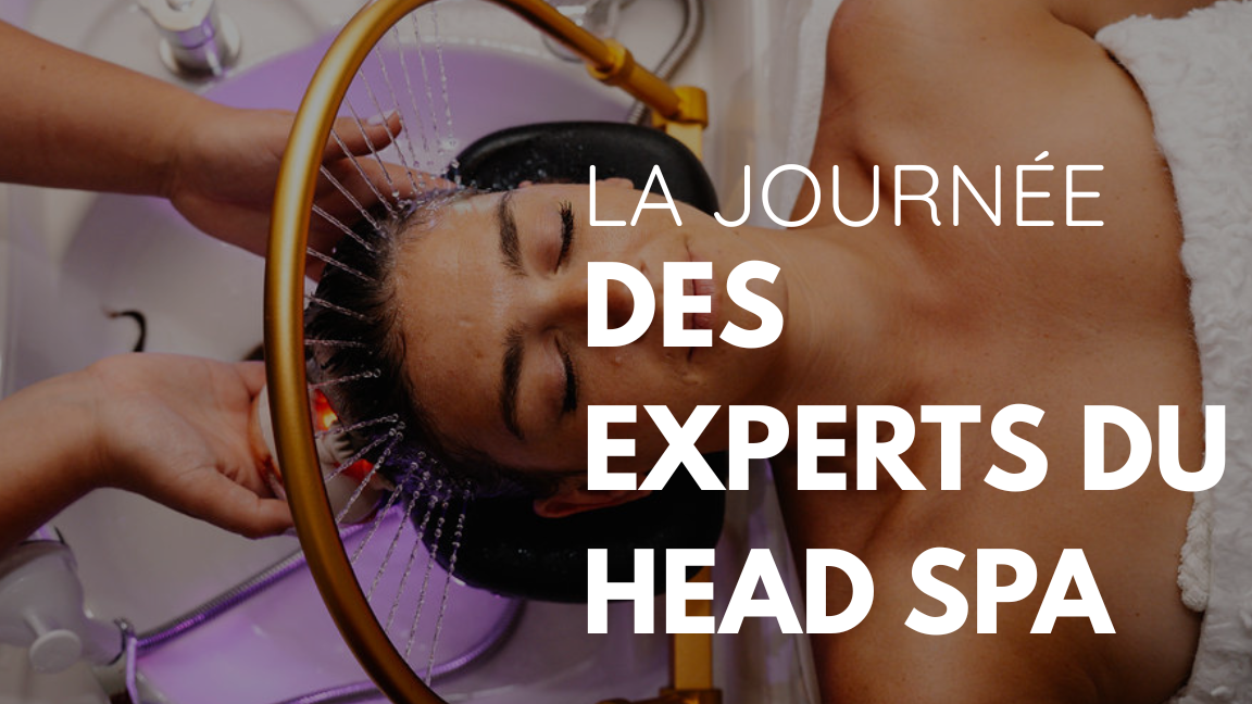 La journée des Experts du Head Spa