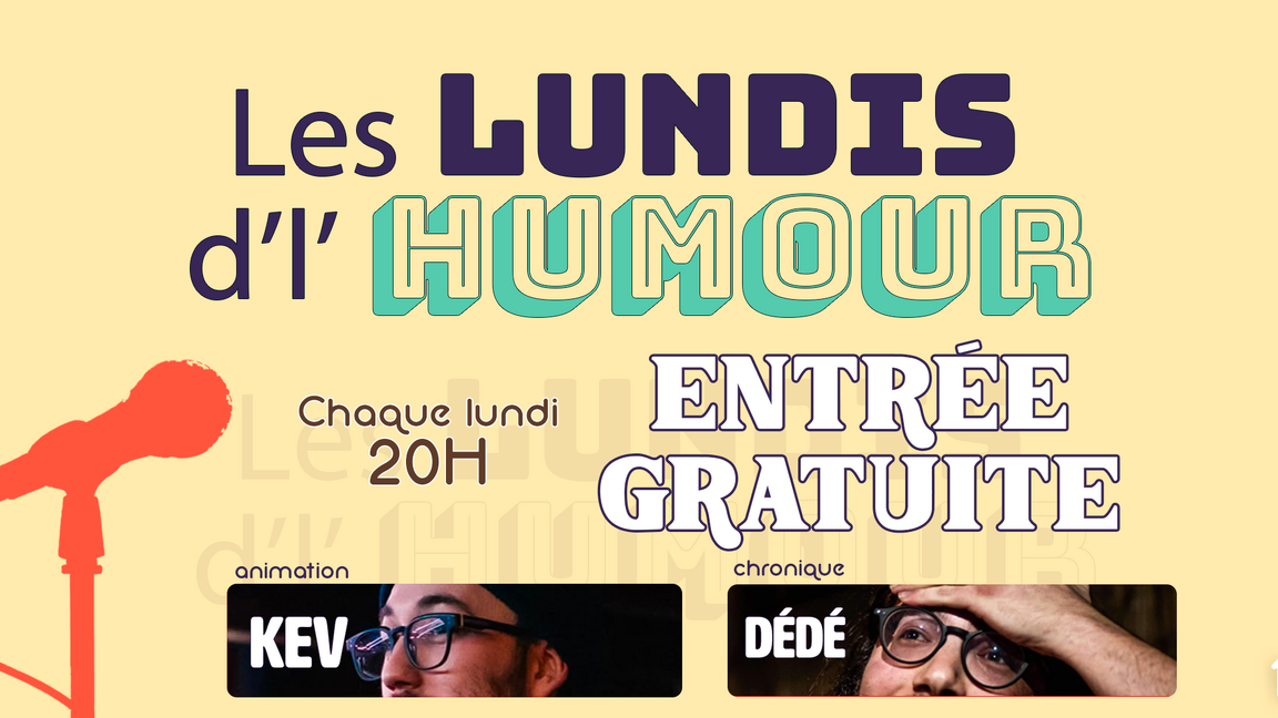 Lundi d'l'Humour Gratuit - HUMOUR STAND UP COMÉDIE - rire [LUNDIDLHUMOUR.COM]