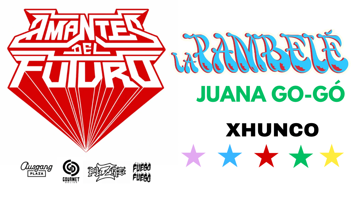 Amantes del Futuro + La Pambelé + Juana Go-Gó + Xhunco