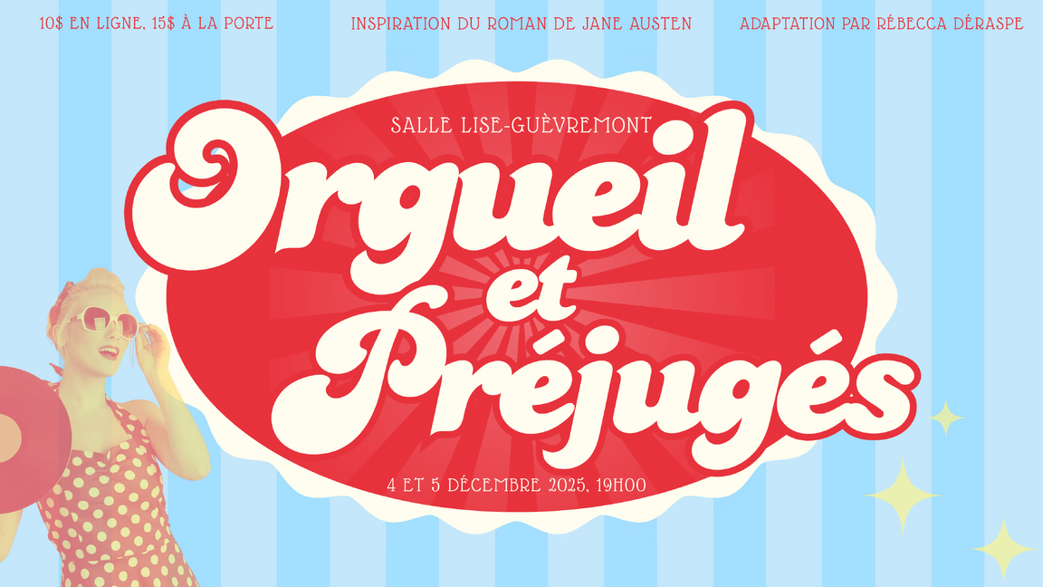 ORGUEIL ET PRÉJUGÉS, d'après le roman de Jane Austen, adaptation de Rébecca Déraspe