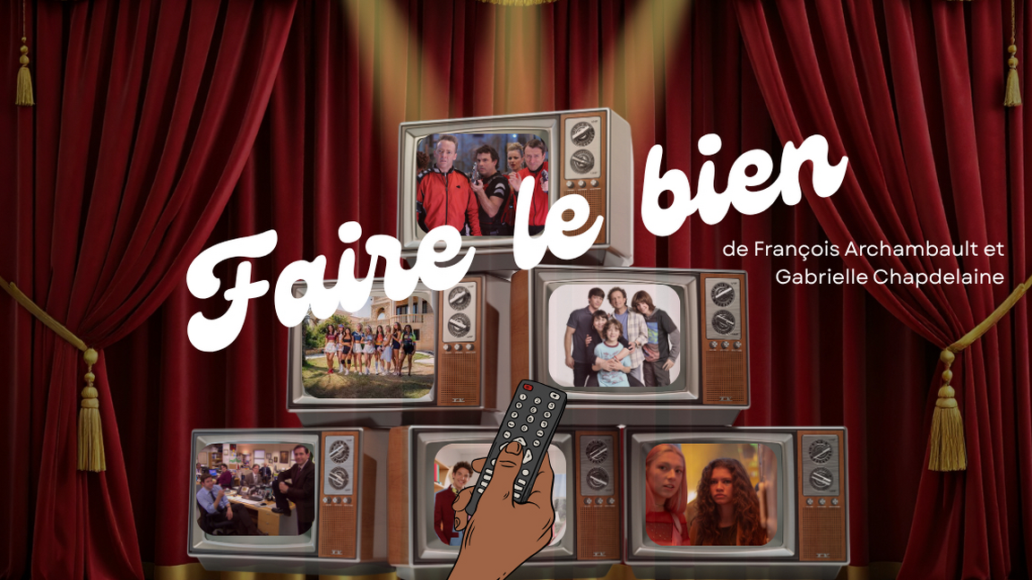 FAIRE LE BIEN de François Archambault et Gabrielle Chapdelaine