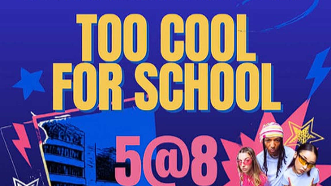 5@8 Too cool for school