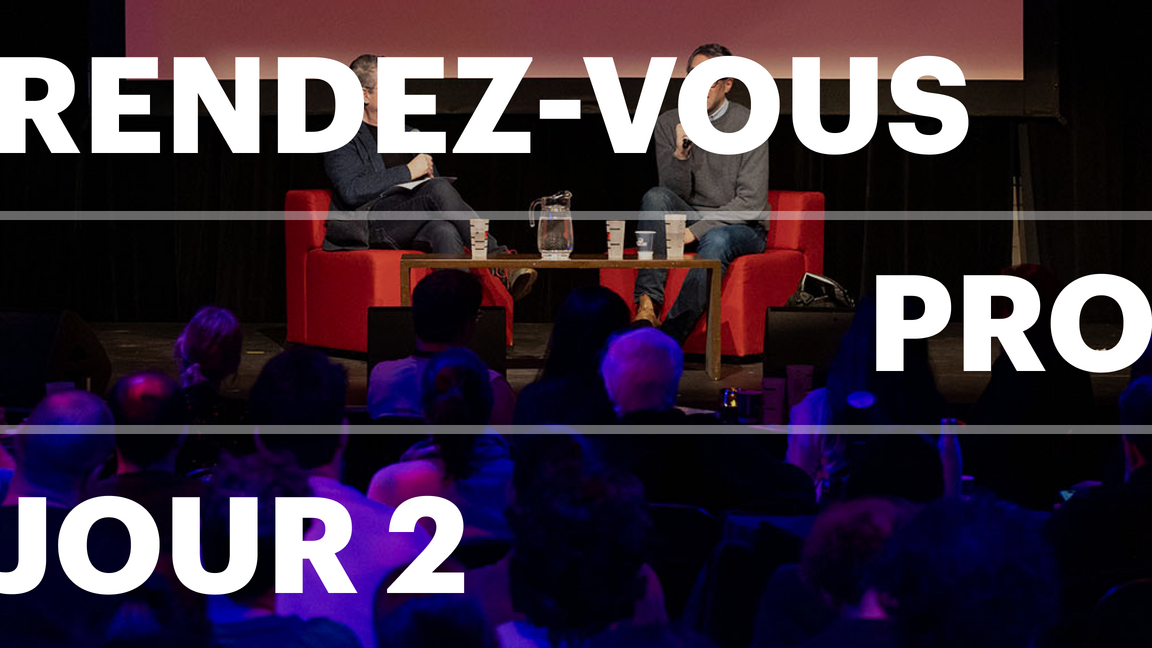 Rendez-vous Pro - Financer pour être vu: comment faire rayonner nos films au Québec et au-delà