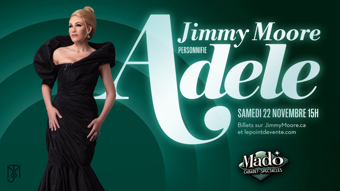 JIMMY MOORE personnifie ADÈLE - Cabaret Mado