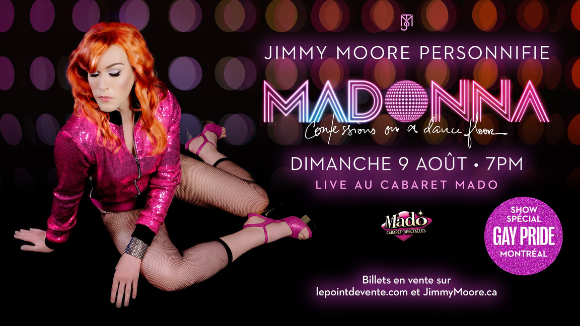 MADONNA: Confessions On A Dancefloor présenté par JIMMY MOORE DRAG - Cabaret Mado