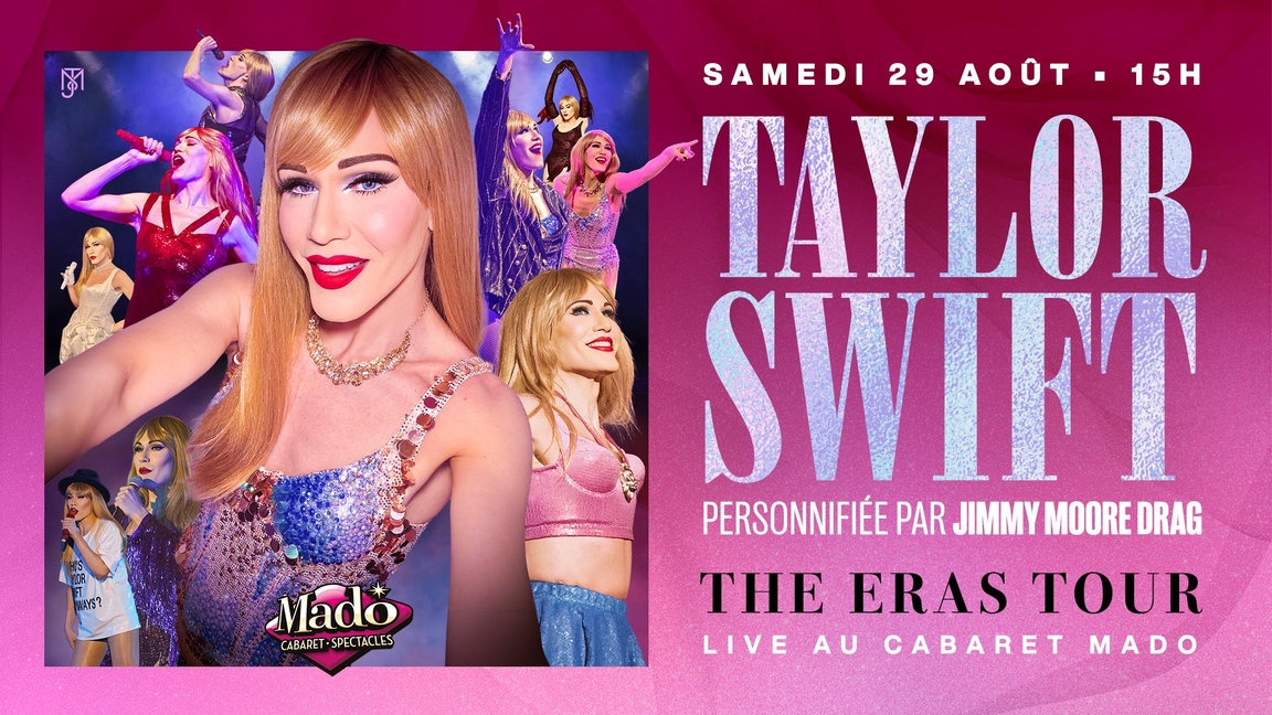 JIMMY MOORE personnifie TAYLOR SWIFT: The Eras Tour - Cabaret Mado