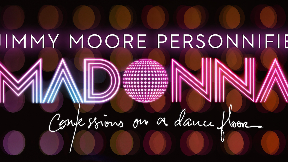 MADONNA: Confessions On A Dancefloor présenté par JIMMY MOORE DRAG - Cabaret Mado