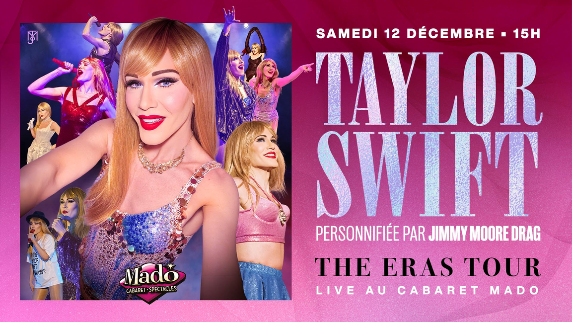 JIMMY MOORE personnifie TAYLOR SWIFT: The Eras Tour - Cabaret Mado