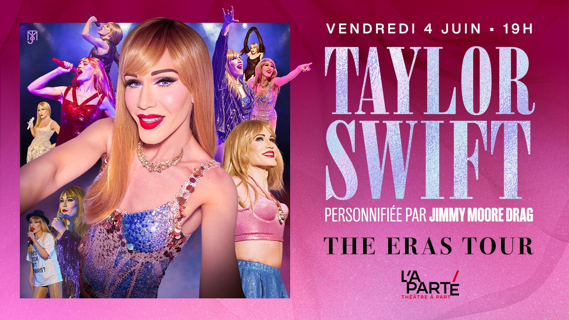TAYLOR SWIFT :The Eras Tour présenté par Jimmy Moore Drag