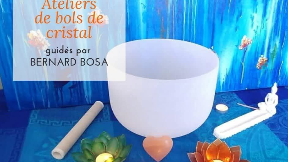 Atelier découverte de bols de cristal avec Bernard Bosa