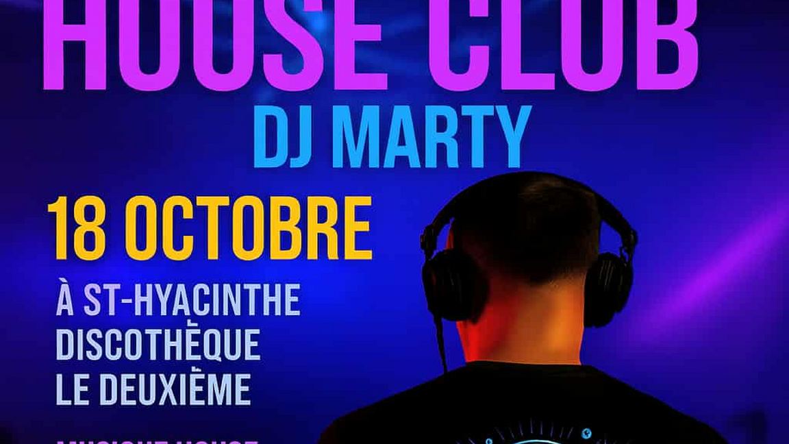 SOIRÉE MARTY - HOUSE CLUB - LE DEUXIÈME - 18+