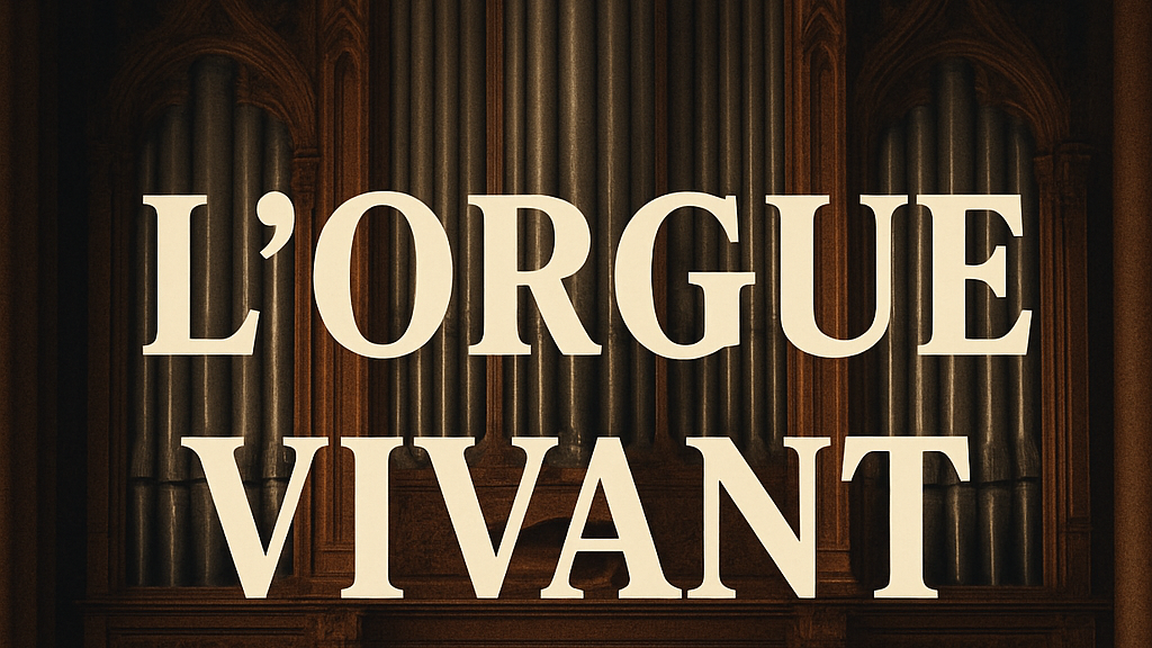 Concert d'Orgue L'ORGUE VIVANT