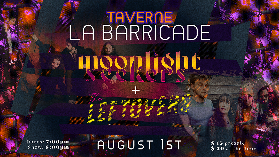 Moonlight Seekers X The Leftovers at the Taverne La Barricadee