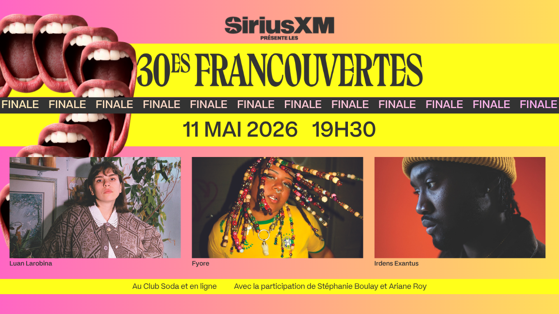 30e édition des Francouvertes | Finale SiriusXM - spectacle en salle