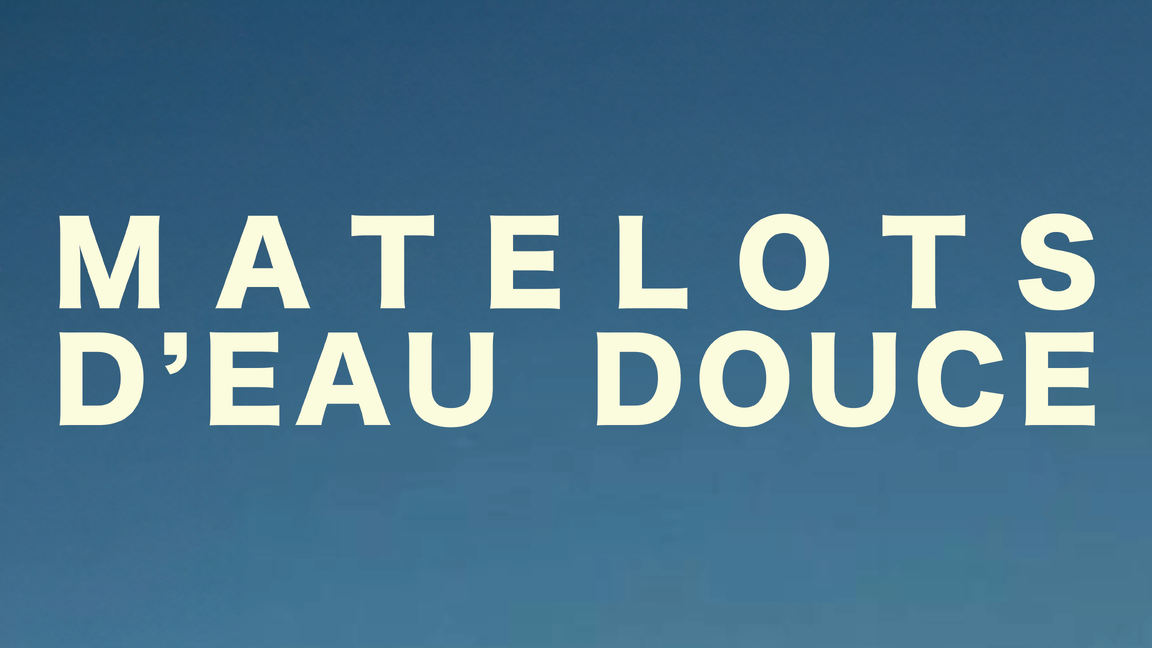 MATELOTS D'EAU DOUCE