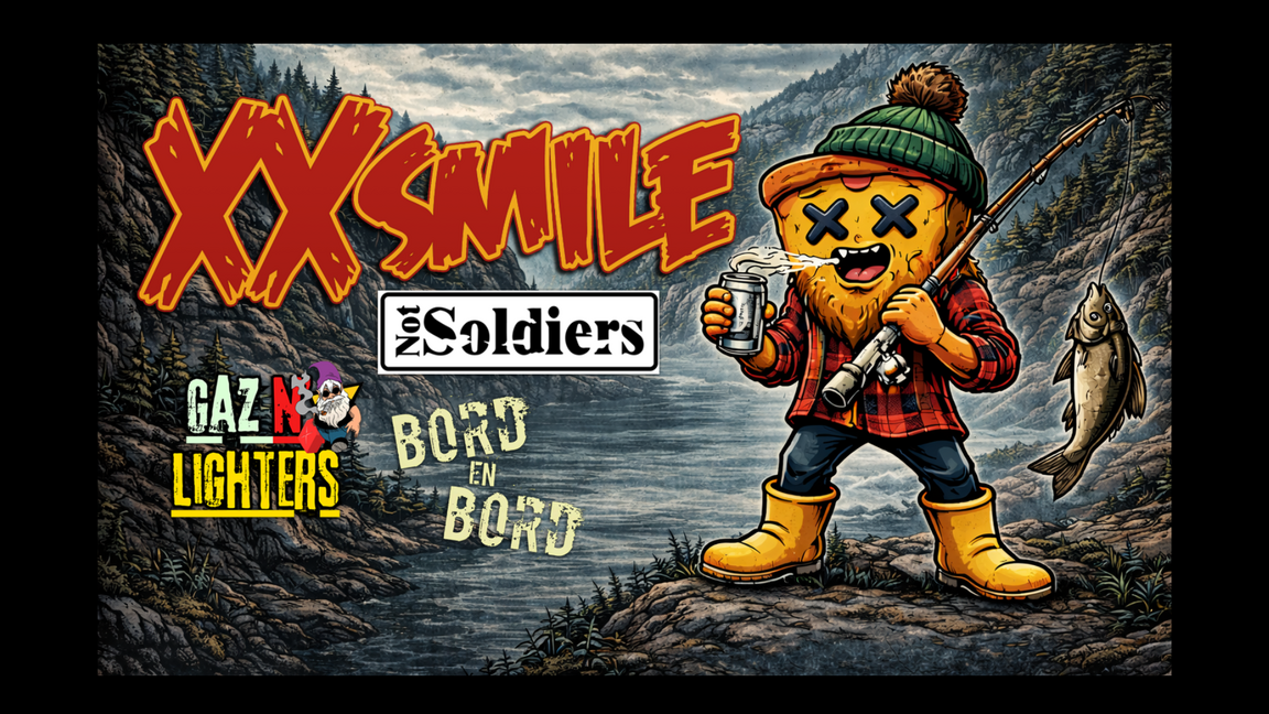 XX Smile / Not Soldiers / Bord en Bord / Gaz N' Lighters