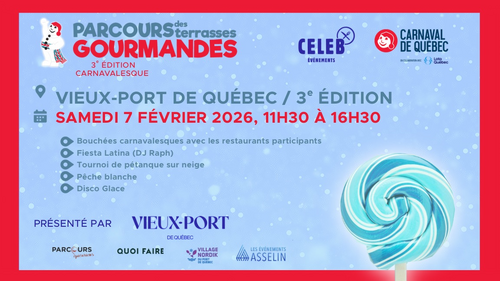 Parcours des terrasses gourmandes -3e Édition Carnavalesque / Vieux-Port de Québec
