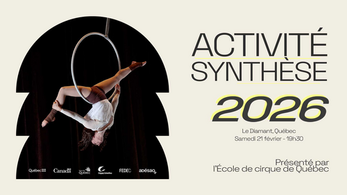ACTIVITÉ SYNTHÈSE | Finissant·e·s 2026 à la formation supérieure arts du cirque