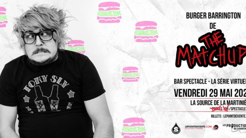 Burger Barrington de The Matchup // Bar Spectacle - La Série Virtuelle