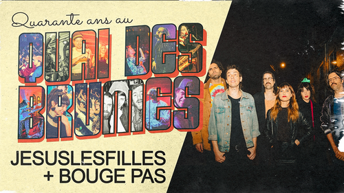 40e du Quai ◊ Jesuslesfilles + Bouge Pas