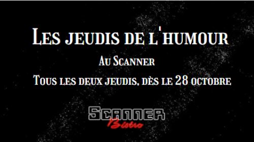Les jeudis de l'humour au Scanner