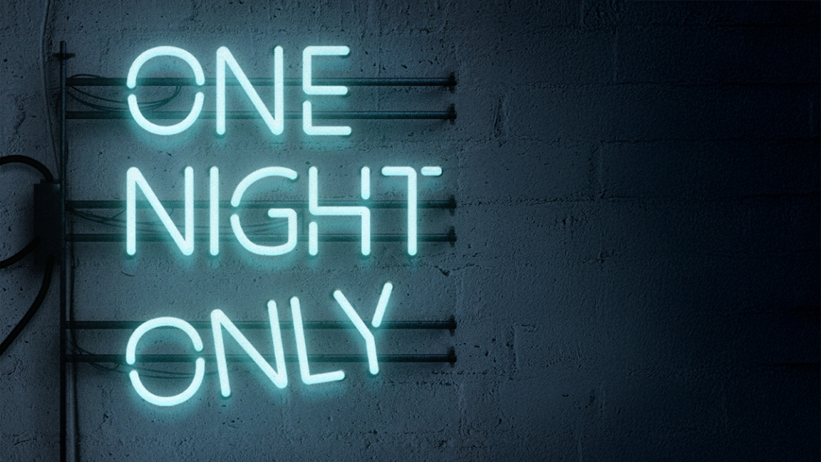 ONE NIGHT ONLY