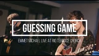 Emmet Michael - Guessing Game (Live at Rio Terrace Church)